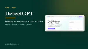 Lire la suite à propos de l’article Avis DetectGPT 2026 : la méthode de recherche et l&rsquo;outil au crible