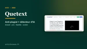 Lire la suite à propos de l’article Avis Quetext 2026 : anti-plagiat et détecteur d&rsquo;IA au crible