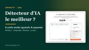 Lire la suite à propos de l’article Meilleur détecteur d&rsquo;IA 2026 : le comparatif (gratuits et payants)